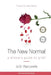 The New Normal: A Widow's Guide to Grief by Olga Lavalle
