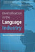 Diversification in the Language Industry: Success beyond translation by Nicole Y. Adams
