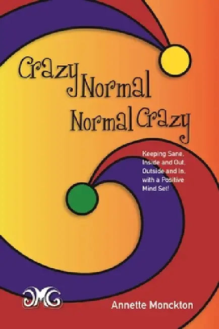 Crazy Normal Normal Crazy by Annette Monckton