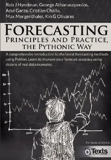 Forecasting: Principles and Practice, the Pythonic Way by Rob J. Hyndman, George Athanasopoulos