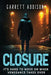 Closure by Garrett Addison