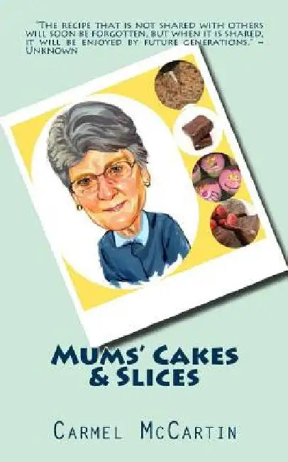 Mums' Cakes & Slices by Carmel McCartin