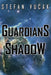 Guardians of Shadow by Stefan Vucak