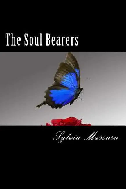 The Soul Bearers by Sylvia Massara