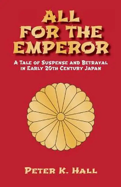 All for the Emperor by Peter K. Hall