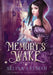 Memory's Wake Omnibus: Illustrated Young Adult Fantasy Trilogy by Selina A. Fenech