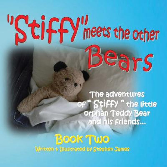 Stiffy Meets the Other Bears by Stephen James