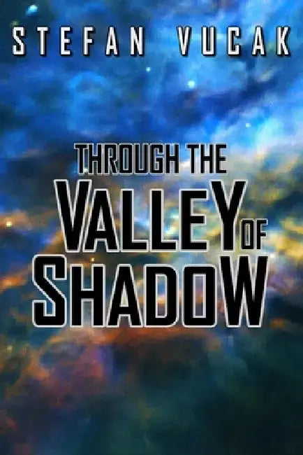 Through the Valley of Shadow by Stefan Vucak