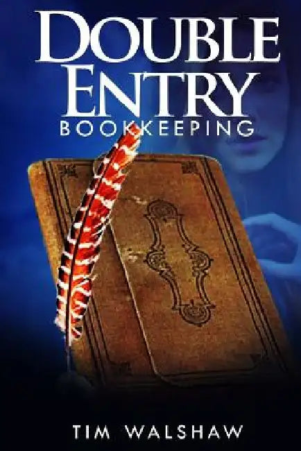 Double Entry Bookkeeping by Timothy John Walshaw