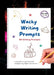 Wacky Writing Prompts Journal: 80 writing prompts to spark the creative writing bug! by Sandi Parsons