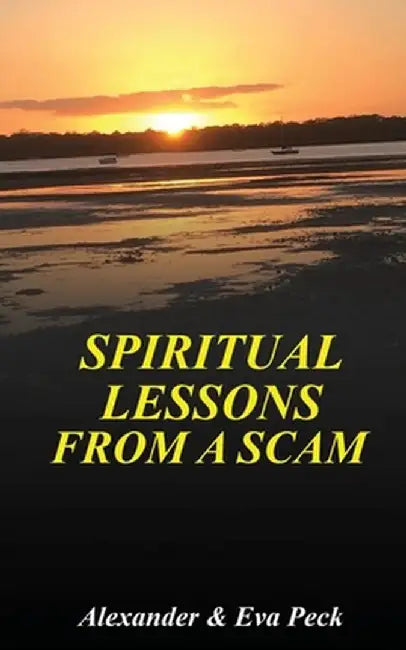 Spiritual Lessons from a Scam by Alexander M. Peck