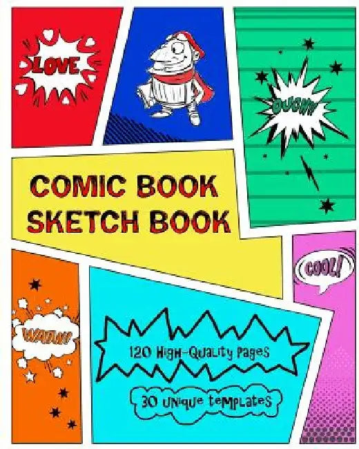 Comic Book Sketch Book: Create Your Own Phenomenal Comic Strips by Kaye Nutman