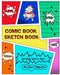 Comic Book Sketch Book: Create Your Own Phenomenal Comic Strips by Kaye Nutman