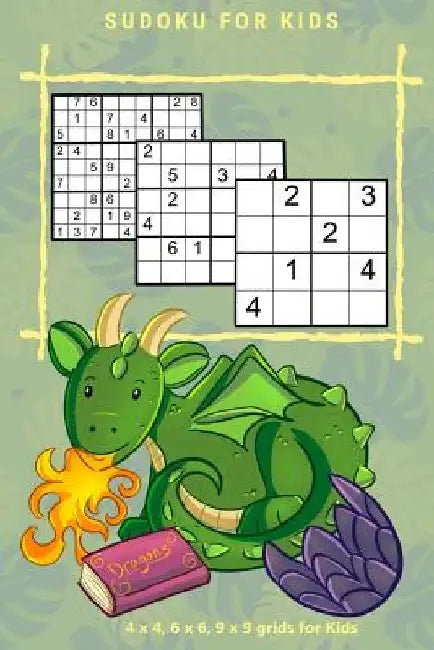 SUDOKU FOR KIDS Vol.1: 4 x 4, 6 x 6, 9 x 9 grids for Kids by Kaye Nutman