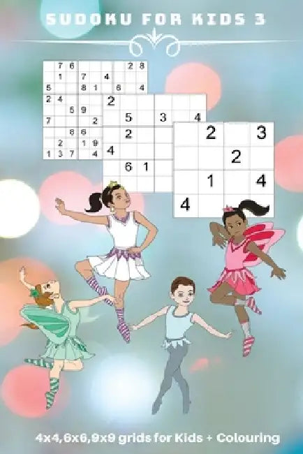 Sudoku for Kids 3: 4 x 4, 6 x 6, 9 x 9 grids for Kids + Colouring by Kaye Nutman