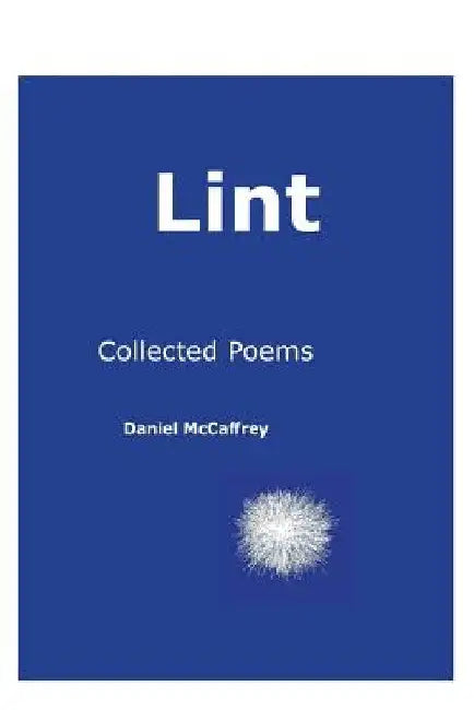 Lint by Daniel Joseph McCaffrey
