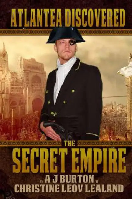 The Secret Empire: Atlantea Discovered by Christine Leov-Lealand