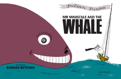 Mr Miniscule And The Whale  by Sheena Newland