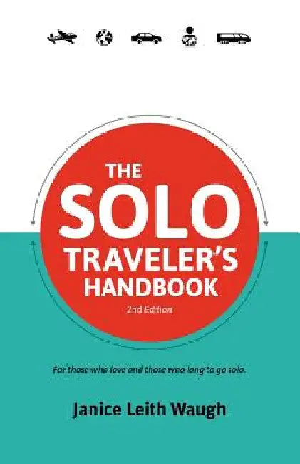 The Solo Traveler's Handbook 2nd Edition by Janice Leith Waugh