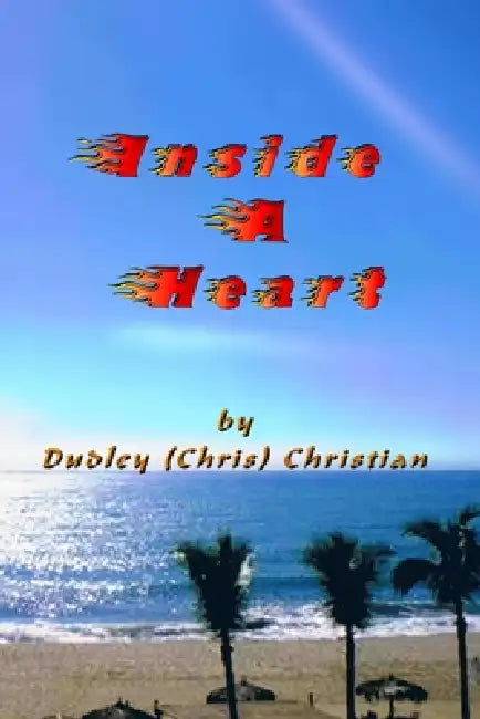 Inside A Heart by Dudley (Chris) Christian