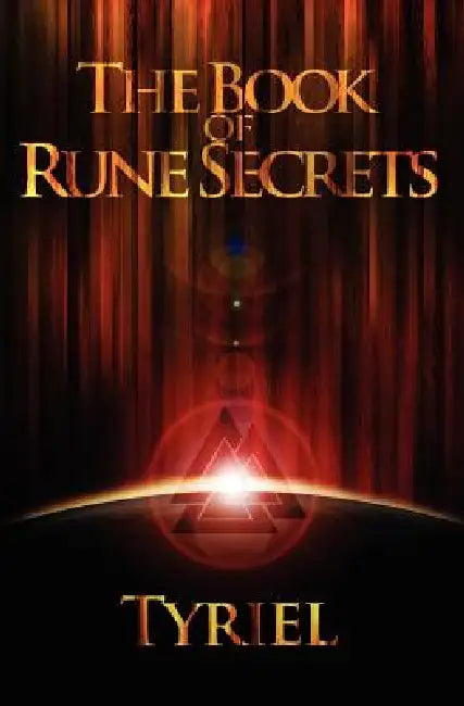 The Book of Rune Secrets: First International Edition by Tyriel, James Stratton-Crawley