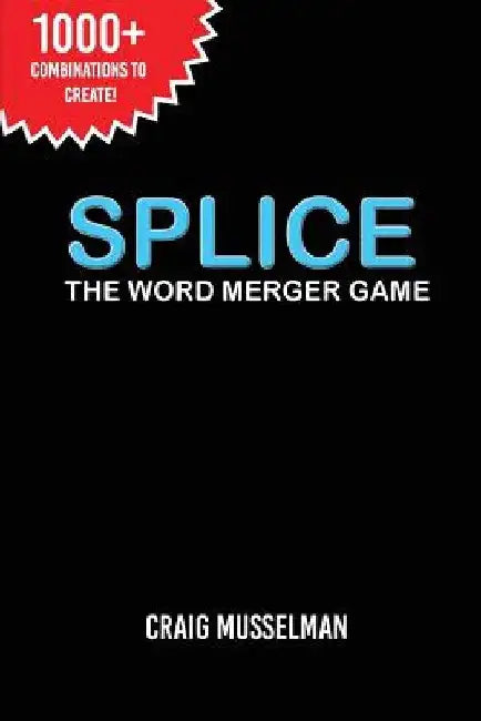 Splice: The Word Merger Game by Craig Musselman