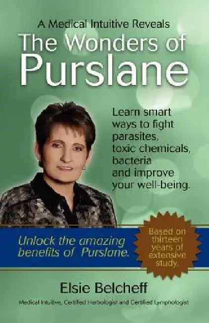 A Medical Intuitive Reveals the Wonders of Purslane by Elsie Belcheff