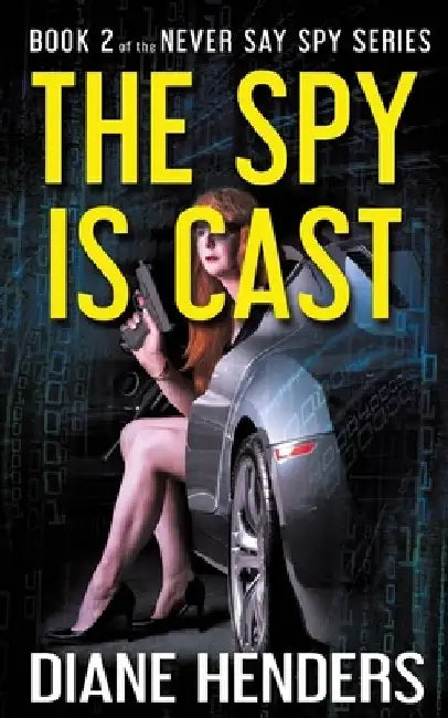 The Spy Is Cast by Diane Henders