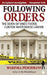 Following Orders: The Death of Vince Foster, Clinton White House Lawyer by Marinka Peschmann