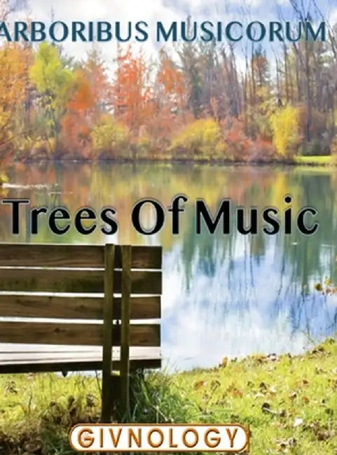Arboribus Musicorum, Trees of Music: TreesOfMusic.com by Givnology Wellness Arts