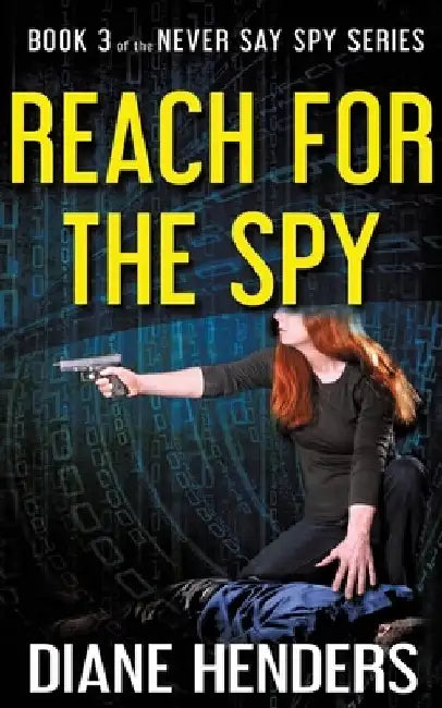 Reach For The Spy by Diane Henders