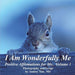 I Am Wonderfully Me: Positive Affirmations for Me! Volume 1 by Audrey Tait, Audrey Tait