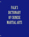 Falk's Dictionary of Chinese Martial Arts, Deluxe Soft Cover by Andrea Falk