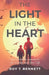 The Light in the Heart: Inspirational Thoughts for Living Your Best Life by Roy T. Bennett
