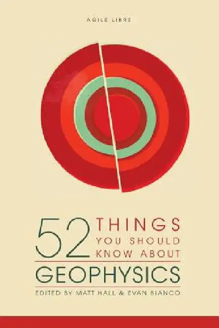 52 Things You Should Know About Geophysics by Matt Hall