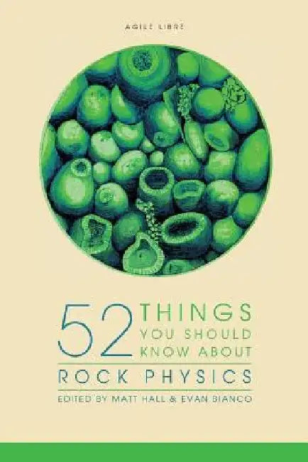 52 Things You Should Know About Rock Physics by Evan Bianco