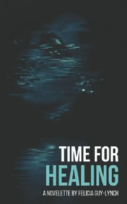 Time for Healing by Felicia Guy-Lynch