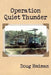 Operation Quiet Thunder by Rolling Rock Publishing