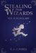 Stealing from Wizards: Volume 2: Burglary by R. a. Consell