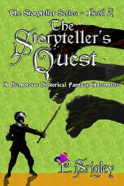 The Storyteller's Quest: A Humorous Historical Fantasy Adventure by Patricia Srigley