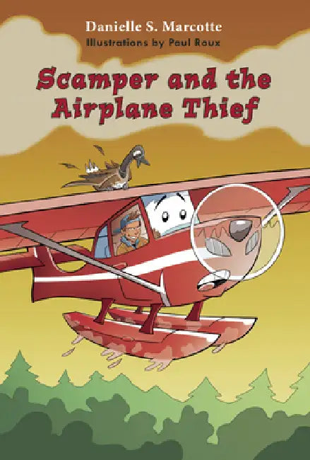 Scamper and the Airplane Thief by Danielle S. Marcotte, Paul Roux