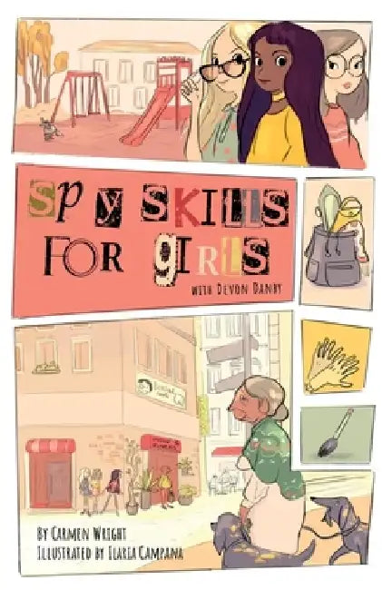 Spy Skills for Girls by Carmen Wright