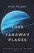 Acts of Love in Faraway Places: Faraway Places Trilogy, Book 1 by Rick Talbot
