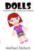 Dolls by Michael Hiebert