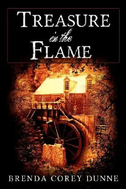 Treasure in the Flame by Brenda Corey Dunne