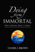 Dying To Be Immortal by Daniel J. Brown, Julie K. Andrés, Jeannette E. Waugh
