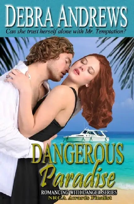 Dangerous Paradise: (Dangerous Millionaires)(Romantic Suspense Adventure) by Debra Andrews