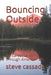 Bouncing Outside by Steve Cassady