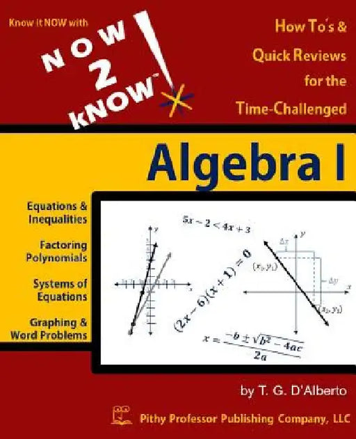 NOW 2 kNOW Algebra 1 by T. G. D'Alberto