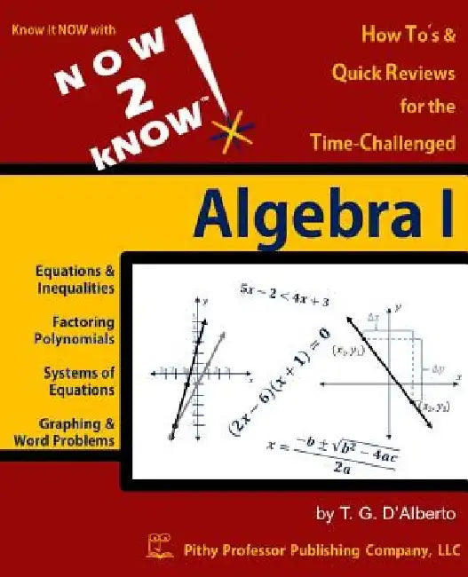 NOW 2 kNOW Algebra 1 by T. G. D'Alberto